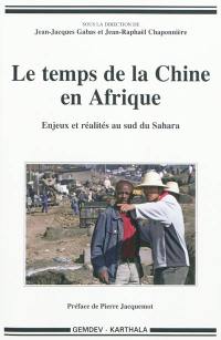 Le temps de la Chine en Afrique : enjeux et réalités au sud du Sahara