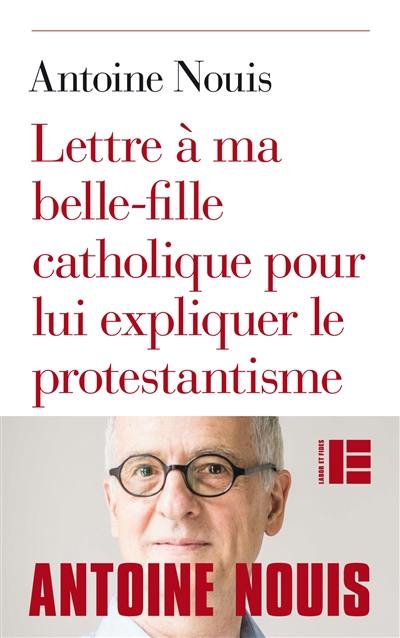 Lettre à ma belle-fille catholique pour lui expliquer le protestantisme