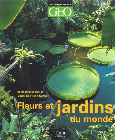 Fleurs et jardins du monde