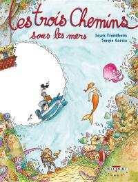 Les trois chemins. Vol. 2. Sous les mers