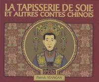 La tapisserie de soie et autres contes chinois