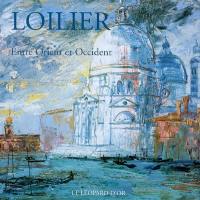 Loilier : entre Orient et Occident