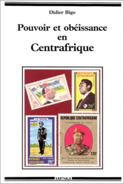 Pouvoir et obéissance en Centrafrique