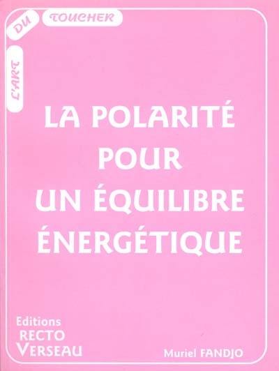 La polarité pour un équilibre énergétique