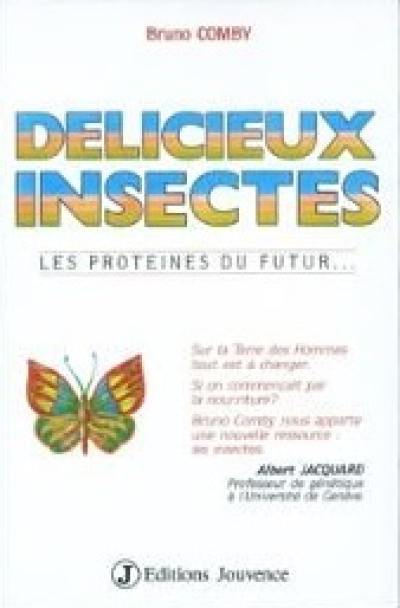 Délicieux insectes : les protéines du futur