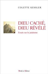 Dieu caché, Dieu révélé : essais sur le judaïsme