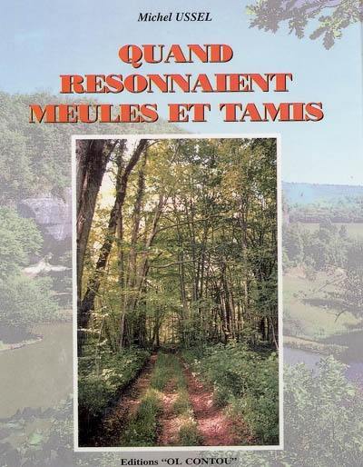 Quand résonnaient meules et tamis