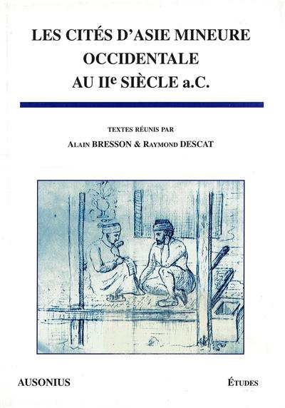 Les cités d'Asie mineure occidentale au IIe siècle a. C.