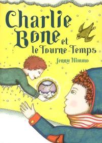 Les enfants du roi rouge. Vol. 2. Charlie Bone et le tourne-temps