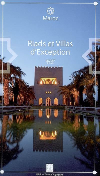 Maroc, riads et villas d'exception : 2007-2008