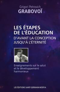 Les étapes de l'éducation : d'avant la conception jusqu'à l'éternité