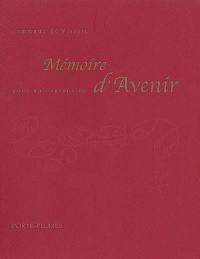 Mémoire d'avenir pour un centenaire