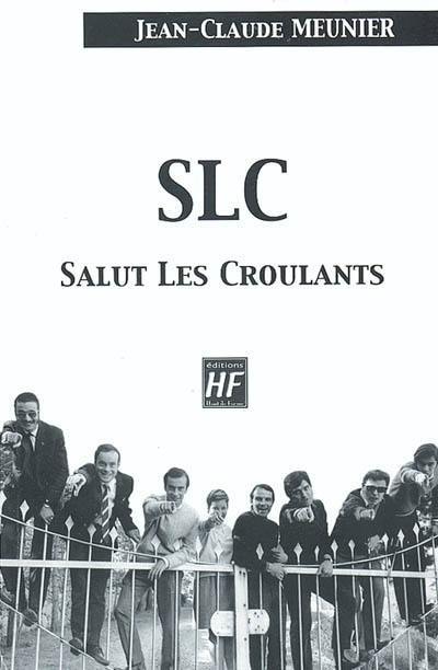 SLC salut les croulants