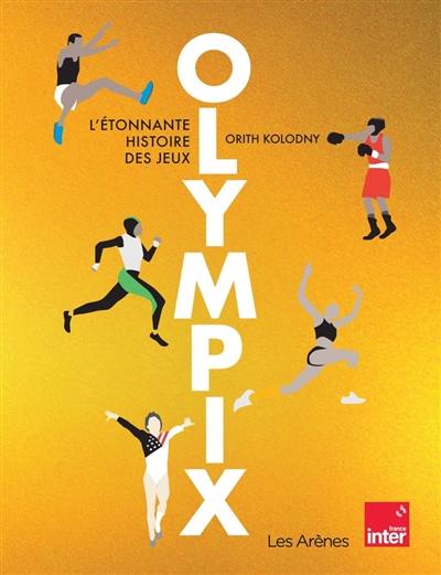 Olympix : l'étonnante histoire des jeux