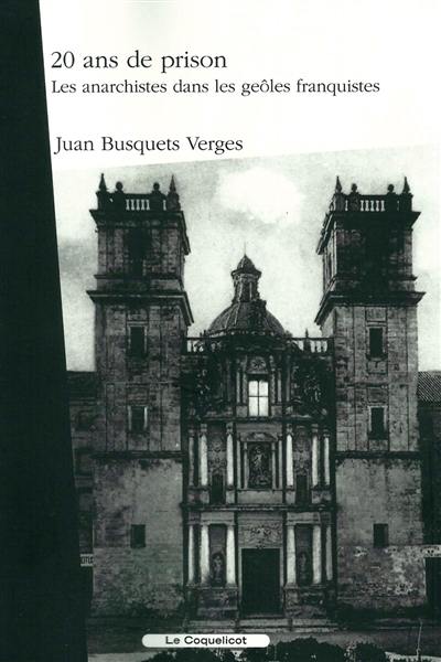 Vingt ans de prison : les anarchistes dans les geôles de Franco