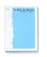 Le rire du monde (fragments de voyage...)