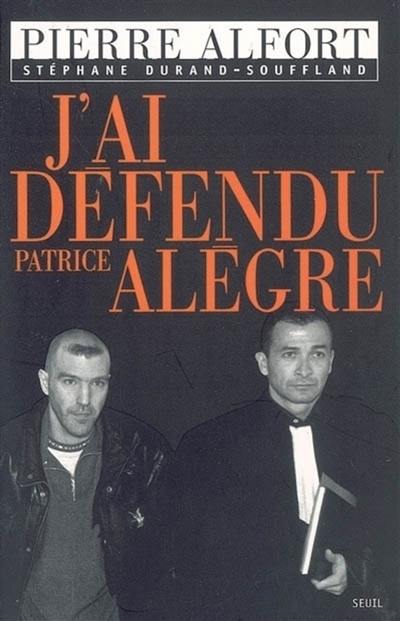 J'ai défendu Patrice Alègre