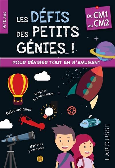 Les défis des petits génies : du CM1 au CM2, 9-10 ans