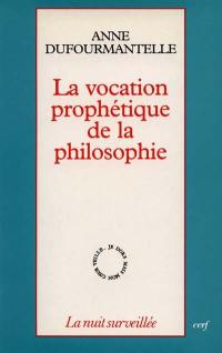 La vocation prophétique de la philosophie