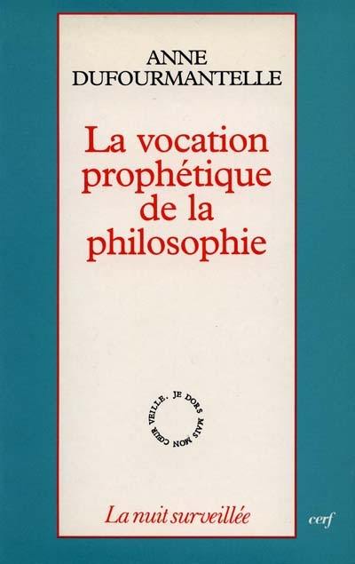 La vocation prophétique de la philosophie