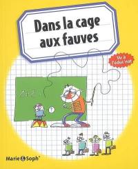 Dans la cage aux fauves