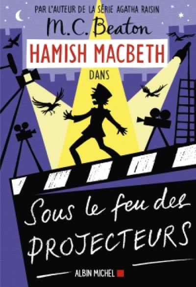 Hamish Macbeth. Vol. 14. Sous le feu des projecteurs