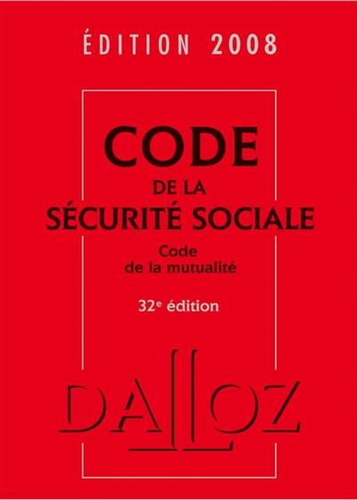 Code de la sécurité sociale 2008. Code de la mutualité 2008 : commenté