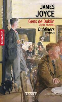 Gens de Dublin : quatre nouvelles. Dubliners : four stories