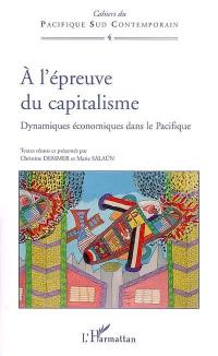 A l'épreuve du capitalisme : dynamiques économiques dans le Pacifique