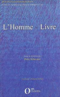 L'homme-livre : des hommes et des livres, de l'Antiquité au XXe siècle