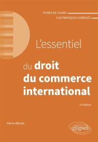 L'essentiel du droit du commerce international : fiches de cours et cas pratiques corrigés