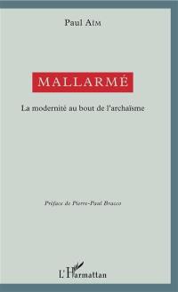 Mallarmé : la modernité au bout de l'archaïsme