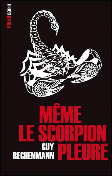 Même le scorpion pleure