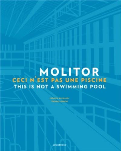 Molitor : ceci n'est pas une piscine. Molitor : this is not a swimming pool