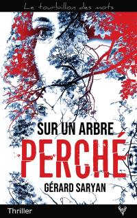 Sur un arbre perché : thriller