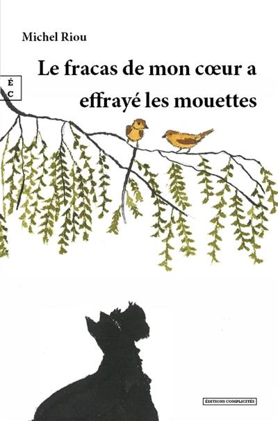 Le fracas de mon coeur a effrayé les mouettes