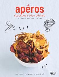 Apéros (presque) zéro déchet : 70 recettes pour tout valoriser