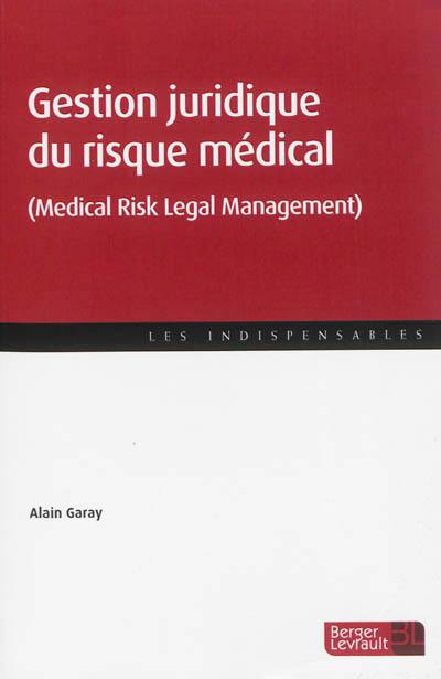 Gestion juridique du risque médical. Medical risk legal management