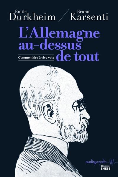 L'Allemagne au-dessus de tout : commentaire à vive voix