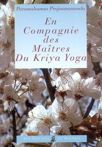 En compagnie des maîtres du kriya yoga