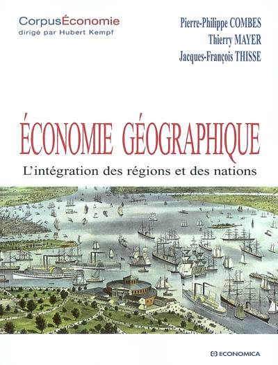 Economie géographique : l'intégration des régions et des nations