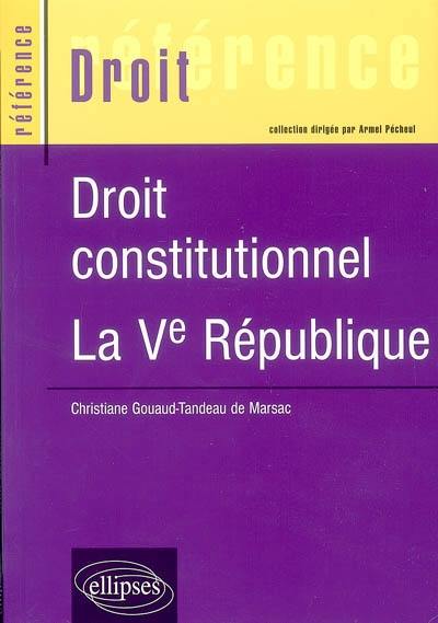 Droit constitutionnel : la Ve République