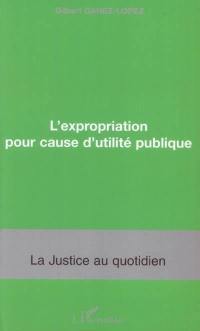 L'expropriation pour cause d'utilité publique