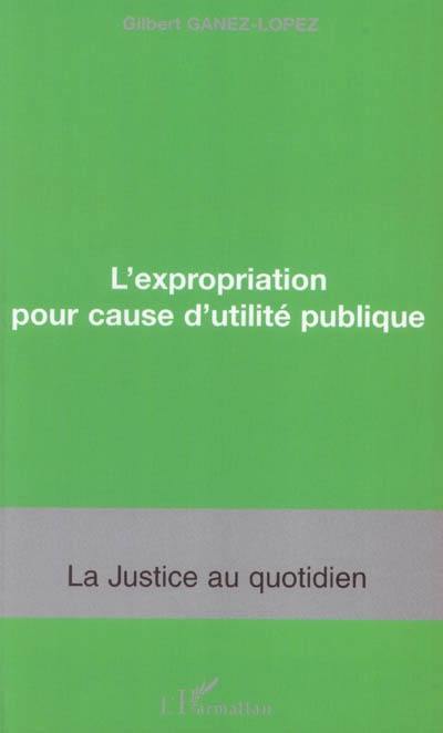 L'expropriation pour cause d'utilité publique