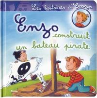 Les histoires d'Enzo. Vol. 1. Enzo construit un bateau pirate