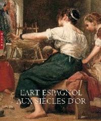 L'art espagnol aux siècles d'or