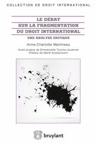 Le débat sur la fragmentation du droit international : une analyse critique