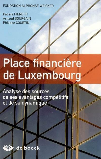 Place financière du Luxembourg : analyse des sources de ses avantages et de sa dynamique