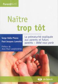 Naître trop tôt : la prématurité expliquée aux parents et futurs parents : Bébé vous parle