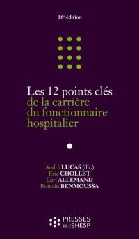 Les 12 points clés de la carrière du fonctionnaire hospitalier